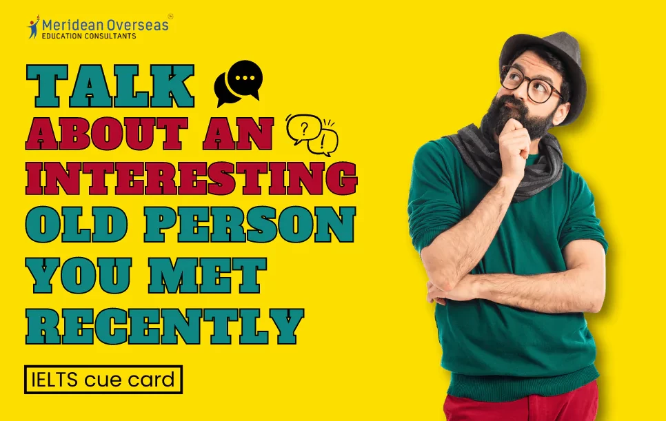 Talk about an interesting old person you met recently